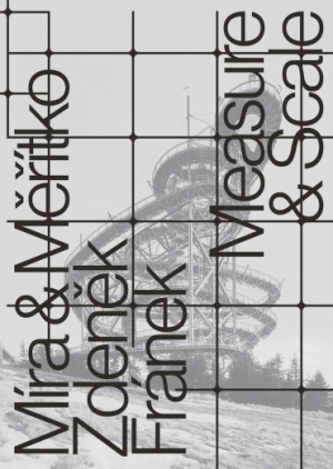 Výstava Zdeněk Fránek: Míra a měřítko