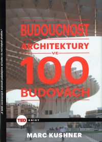 Budoucnost architektury ve 100 budovách