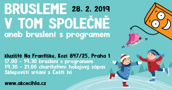 Bruslení a charitativní hokejový zápas osobností podpoří jubilejní AKCI CIHLA